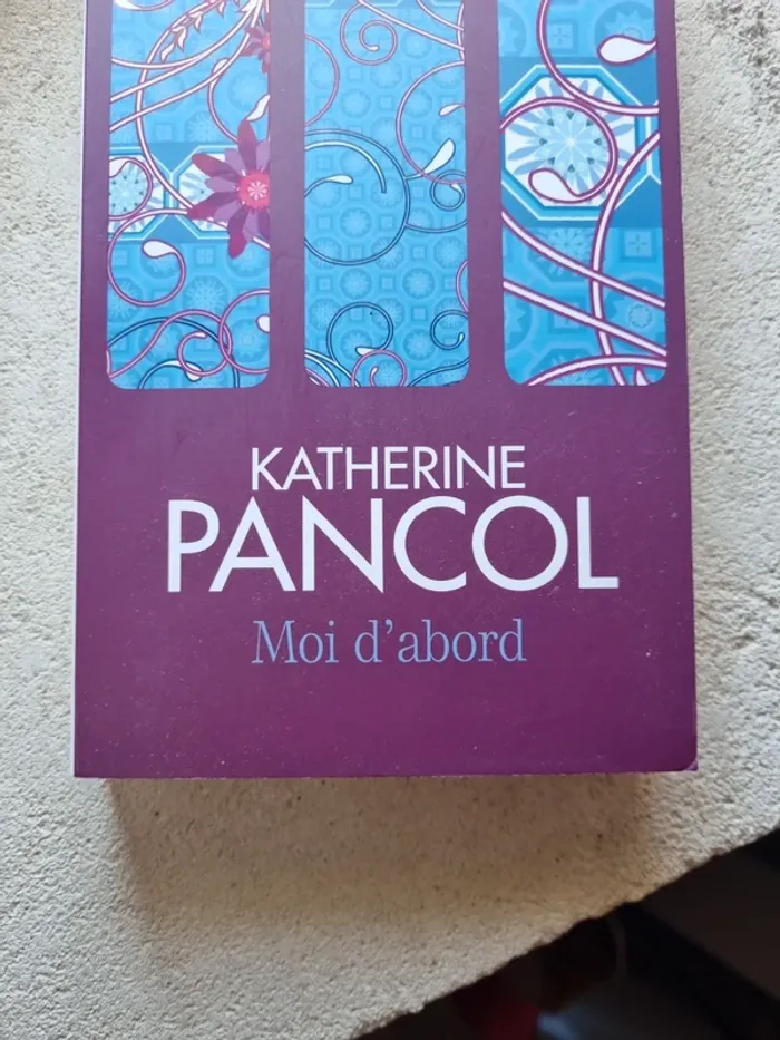 Moi d'abord de Katherine Pancol - photo numéro 2