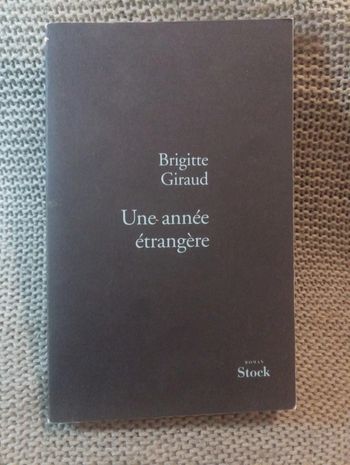 Brigitte Giraud - Une année étrangère