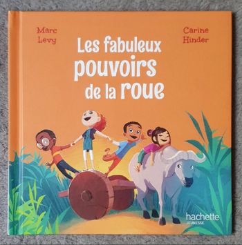Roman Jeunesse "Les Fabuleux Pouvoirs de la Roue" - Le Club des Aventuriers de l'Histoire (4-6 ans) / Hachette