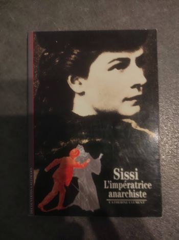 Sissi l'impératrice anarchiste Catherine Clément Découvertes Gallimard 1992 