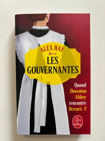 Livre d'Alex Hay - Les gouvernantes - Quand Downton Abbey rencontre ocean's8