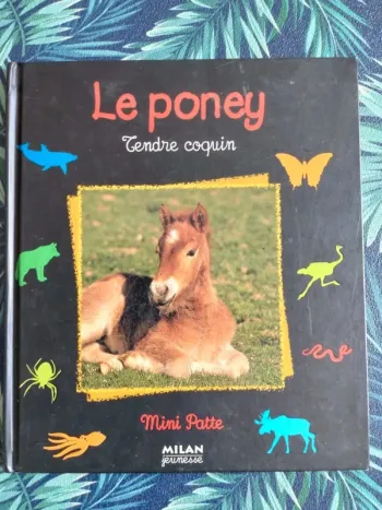 Livre enfant animaux, Le poney, tendre coquin