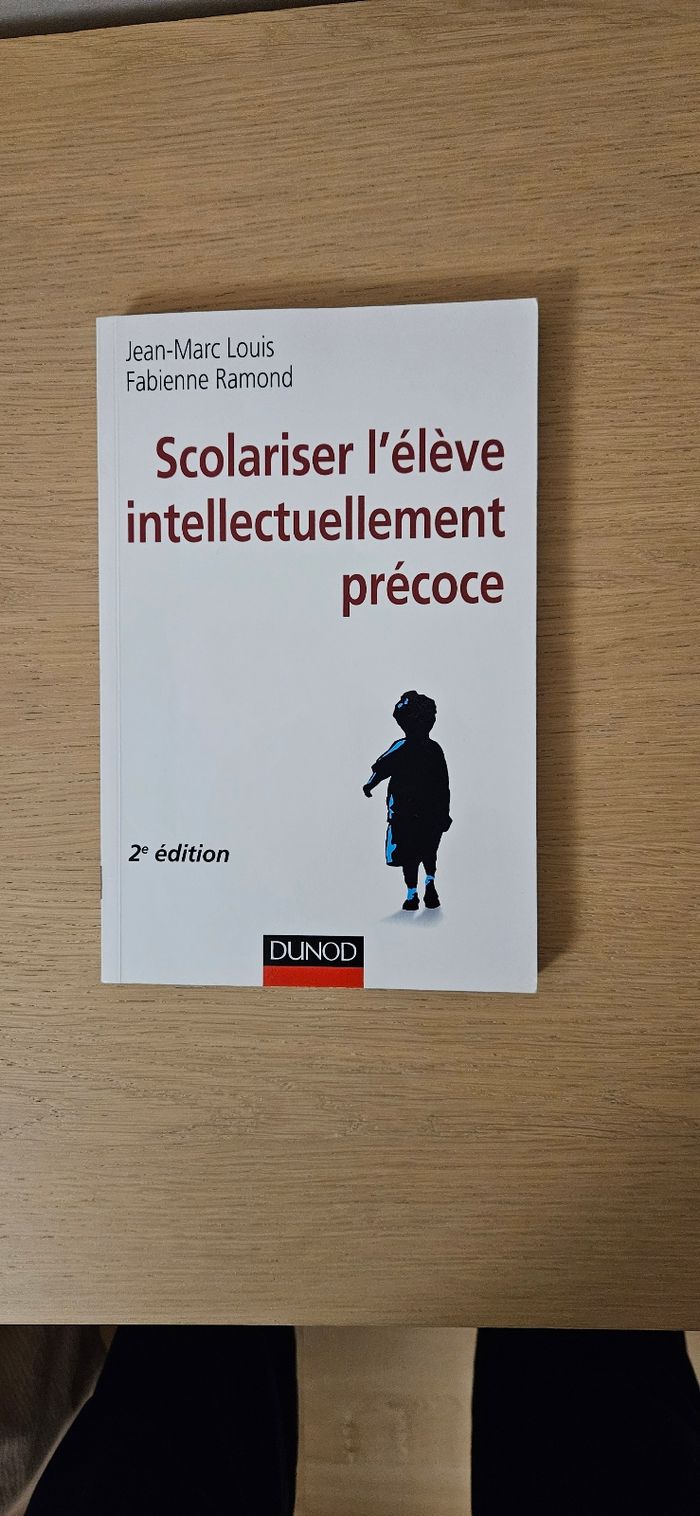 Scolariser l'élève intellectuellement précoce jean Marc Louis Fabienne ramond dunod