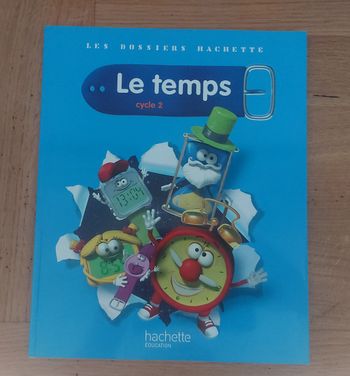 Le temps ~ cycle 2 - Hachette Éducation 