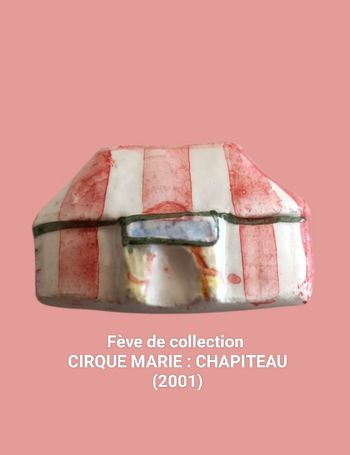 Fève de collection Chapiteau Cirque Marie