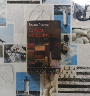 Le vent de la colère de Jacques Mazeau Ed. France Loisirs