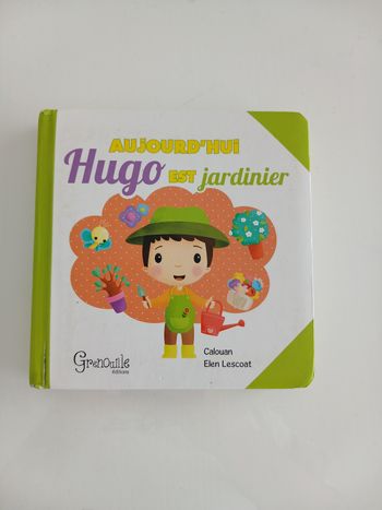 Livre Enfant - Aujourd'hui Hugo est jardinier