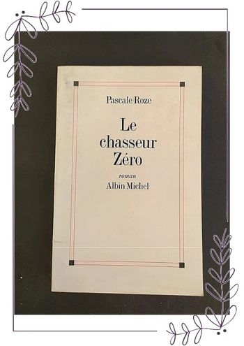 Pascal Roze - Le chasseur Zéro - Albin Michel