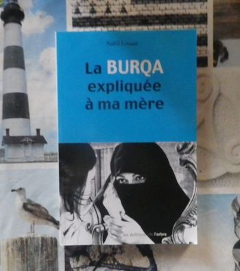La burqa expliquée à ma mère de Nabil Louaar Ed. de l'Arbre