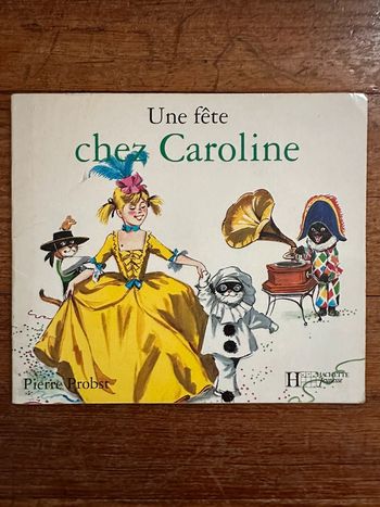 Livre vintage Une fête chez Caroline Pierre Probst Hachette Jeunesse album ancien