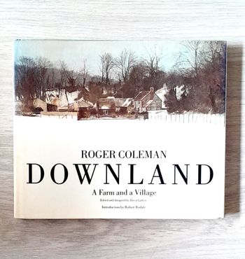 Roger Coleman - Downland a farm and a village