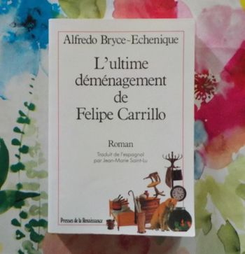 L'ULTIME DEMENAGEMENT DE FELIPE CARRILLO d'Alfredo BRYCE-ECHENIQUE