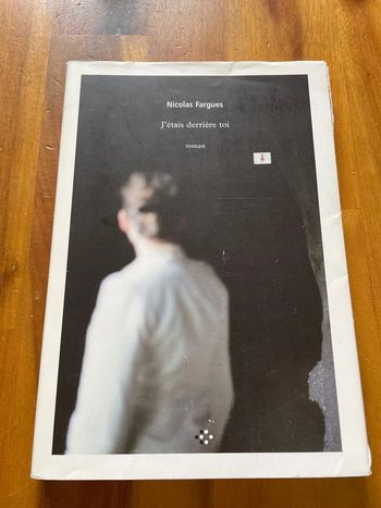 Livre de Nicolas Fargues J’étais derrière toi