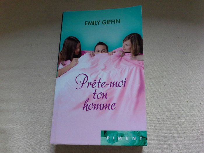 Livre - prête moi ton homme de Emily Giffin