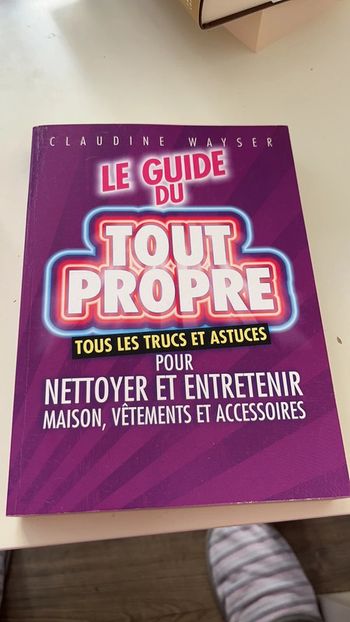 Le guide du tout propre tout les trucs et astuces