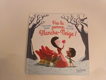 Livre " Pas la pomme, Blanche-Neige!" De la collection Hachette