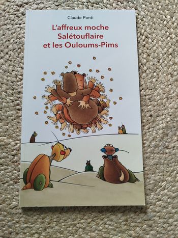Livre enfant, L'affreux moche Salétouflaire et les Ouloums-Pims, Claude Ponti,  Neuf