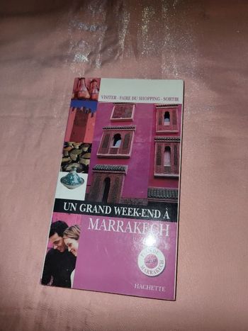 Guide un grand week end a marrakech