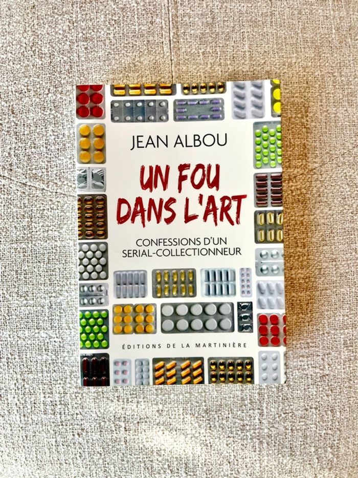 Livre Un fou dans l'art - Confessions d'un serial-collectionneur de Jean Albou