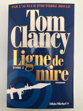 Ligne de mire tome 1 - Tom Clancy