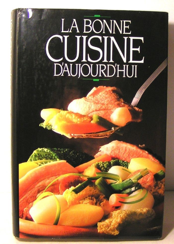 La Bonne cuisine d'aujourd'hui