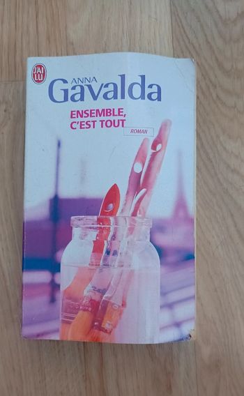 "Ensemble, c'est tout" Anna Gavalda