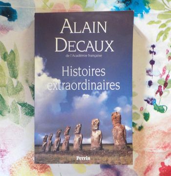 HISTOIRES EXTRAORDINAIRES par Alain DECAUX Ed. Perrin
