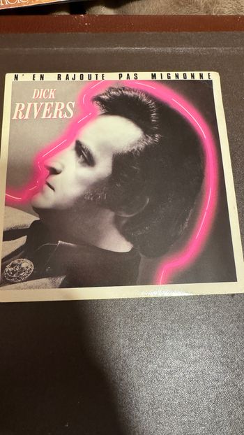 Vinyle 45 Tours,  Dick Rivers – N'En Rajoute Pas Mignonne