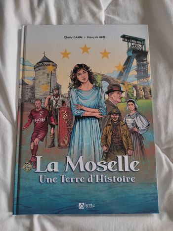 La Moselle Une Terre d'Histoire 