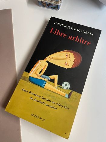 Livre football - libre arbitre - Dominique paganelli