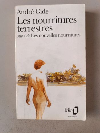 André Gide Les nourritures terrestres suivi de Les nouvelles nourritures