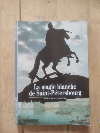 La magie blanche de Saint-Pétersbourg Dominique Fernandez Découvertes Gallimard 1994