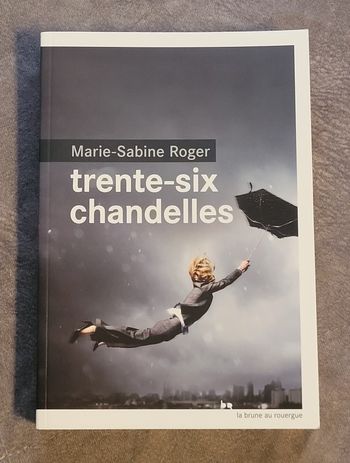 Trente-six chandelles Marie-Sabine Roger