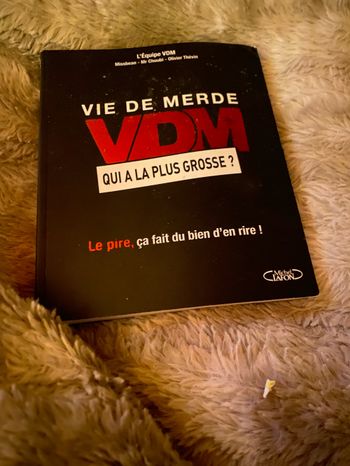 Vie de merde qui a la plus grosse