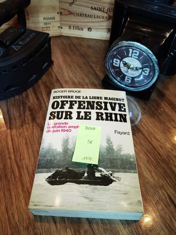 D2906 - livre "Histoire de la ligne Maginot : offensive sur le rhin"