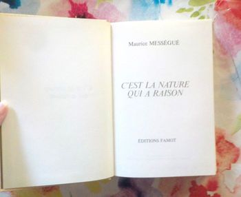 C EST LA NATURE QUI A RAISON par Maurice MESSEGUE Ed. Famot