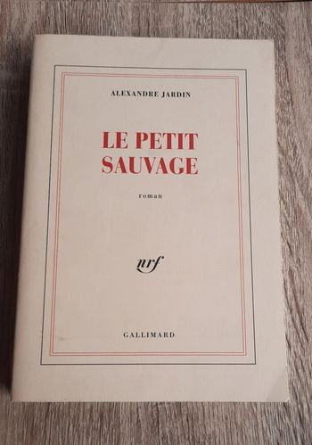 Le petit sauvage d'Alexandre Jardin