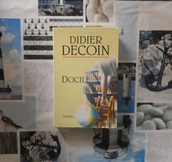 Docile de Didier Decoin Ed. Le Grand Livre du Mois