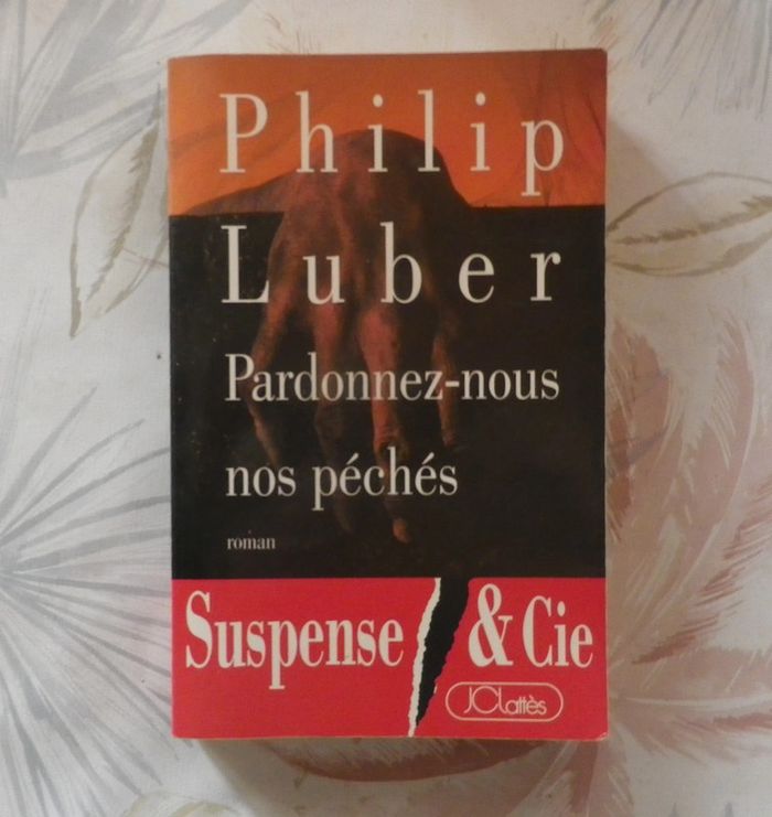 Pardonnez-nous nos péchés de Philip Luber Ed. JC Lattès