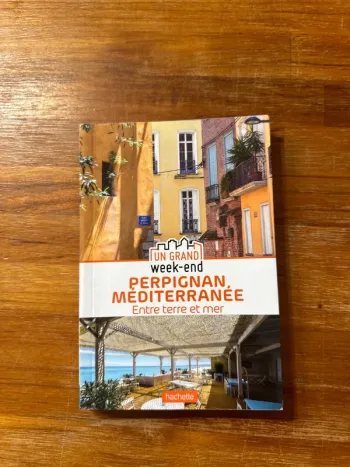 Livre un grand week-end, Perpignan Méditerranée, entre terre et mer
