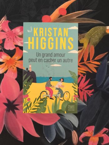 Un grand amour peut en cacher un autre. Kristan Higgins