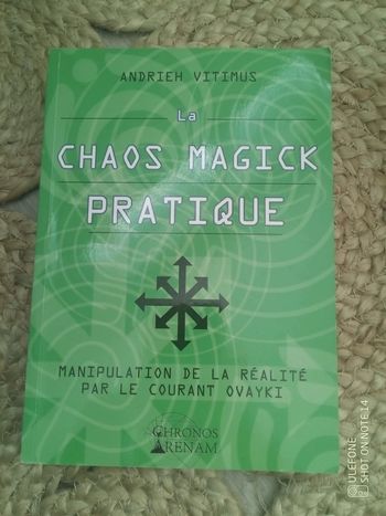 La chaos magick pratique manipulation de la réalité