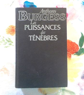LES PUISSANCES DES TENEBRES de Anthony BURGESS Ed. Acropole