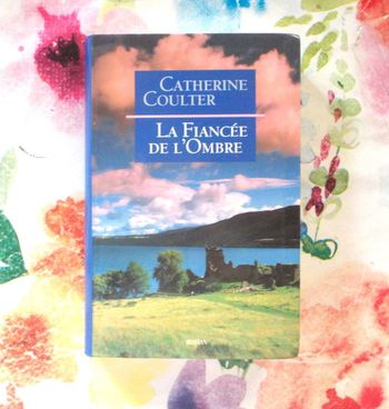 LA FIANCEE DE L OMBRE de Catherine COULTER Ed. France Loisirs