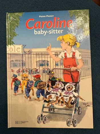 Livre Caroline babysitter baby-sitting Pierre Probst album Hachette Jeunesse