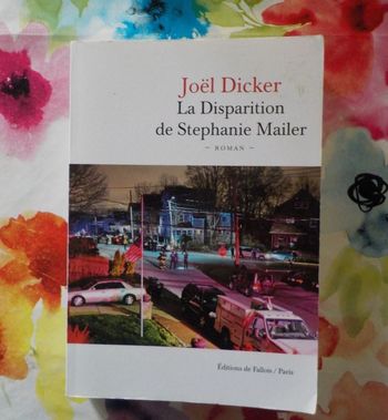 LA DISPARITION DE STEPHANIE MAILER de Joël DICKER Ed. de Fallois