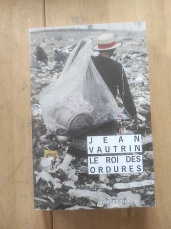 Le roi des ordures Jean Vautrin Rivages/Noir 2010