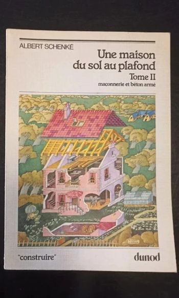 livre Une maison du sol au plafond tome 2 maçonnerie et béton armé Dunod Bon état