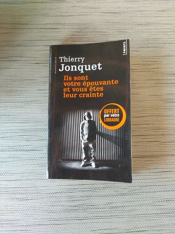 Ils sont votre épouvante et vous êtes leur crainte