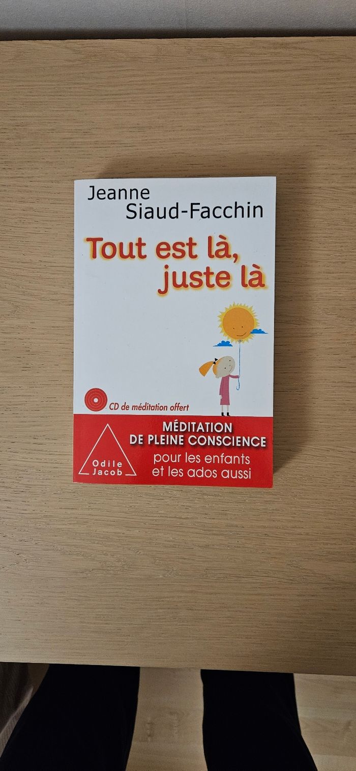 Tout est là juste là Jeanne Siaud-Facchin Odile jacob